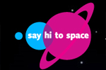 Say hi to space